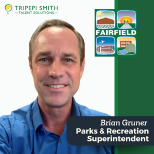 Brian Gruner Parks & Recreation Superintendent for the City of Fairfield