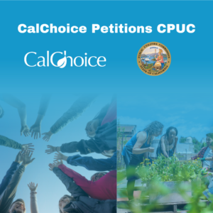 CalChoice Petitions CPUC