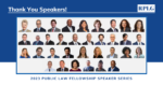 Thank you speakers! 2023 Public Law Fellowship speaker series