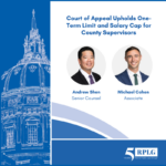 Court of Appeal Upholds One-Term Limit and Salary Cap for County Supervisors