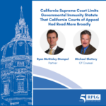 California Supreme Court Limits Governmental Immunity Statute That California Courts of Appeal Had Read More Broadly